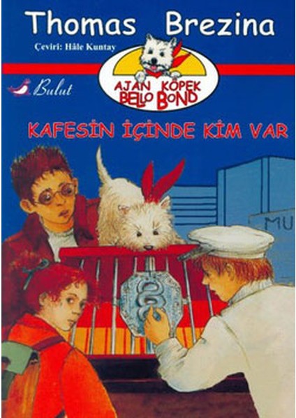 Ajan Köpek Bello Bond Cilt 3: Kafesin Içinde Kim Var
