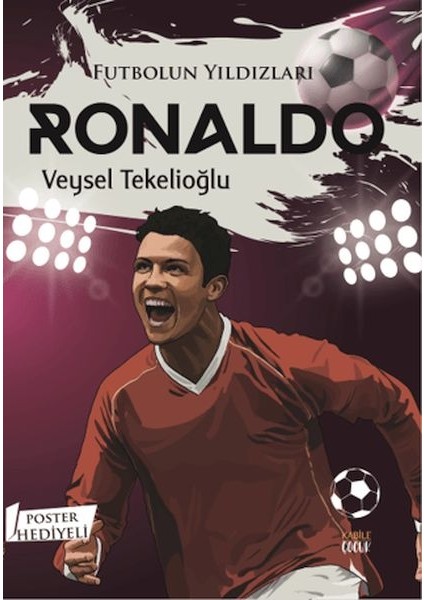 Futbolun Yıldızları Ronaldo (Poster Hediyeli)