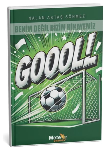 Benim Değil Bizim Hikayemiz - Gol