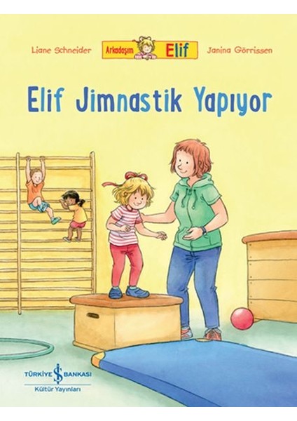 Arkadaşım Elif - Elif Jimnastik Yapıyor
