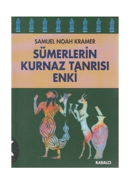 Sümerlerin Kurnaz Tanrısı Enki