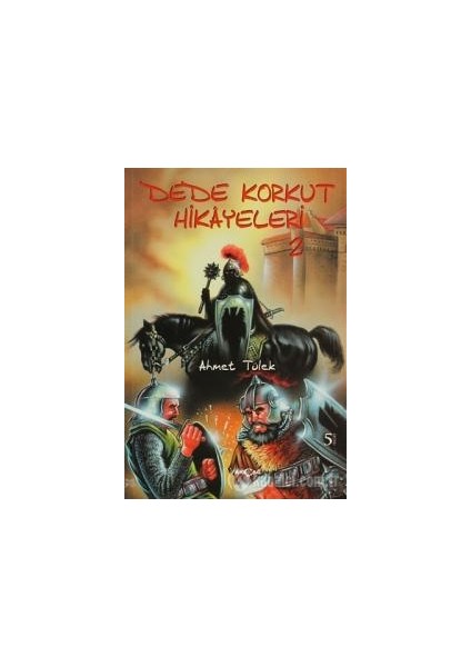 Dede Korkut Hikayeleri (Ahmet Tülek)