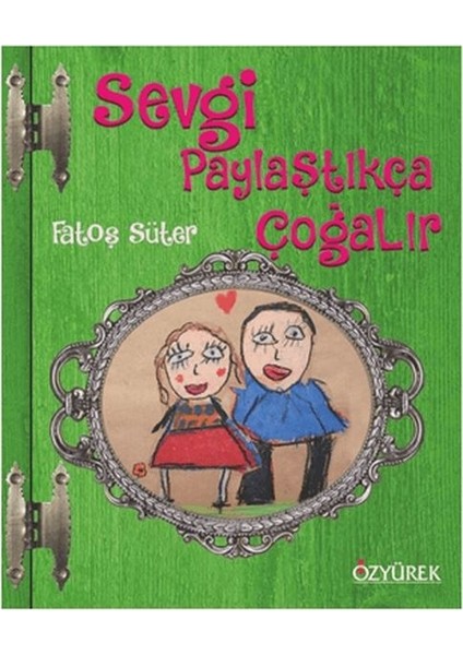 Sevgi Paylaştıkça Çoğalır Ciltli