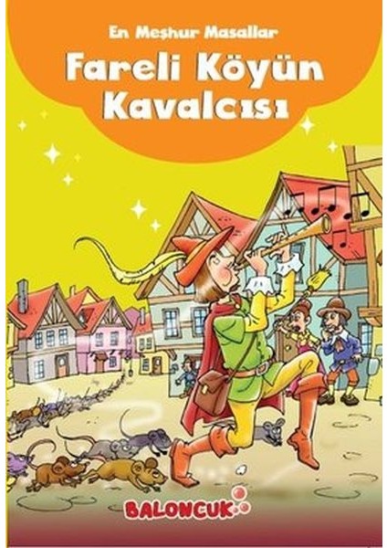 Çocuklar Için En Meşhur Masallar - Fareli Köyün Kavalcısı Hayal ve Odak Geliştirici Masallar