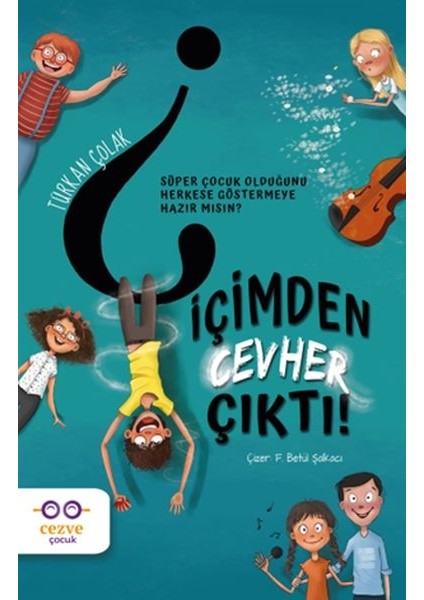 Içimden Cevher Çıktı!
