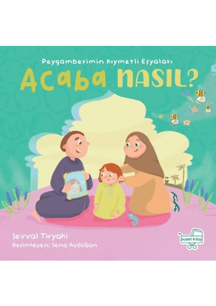 Peygamberimin Kıymetli Eşyaları Acaba Nasıl? (Pencereli Kitap)