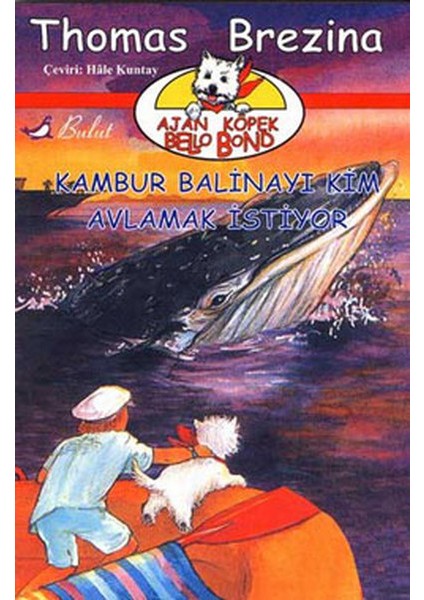 Ajan Köpek Bello Bond Cilt 5: Kambur Balinayı Kim Avlamak Istiyor