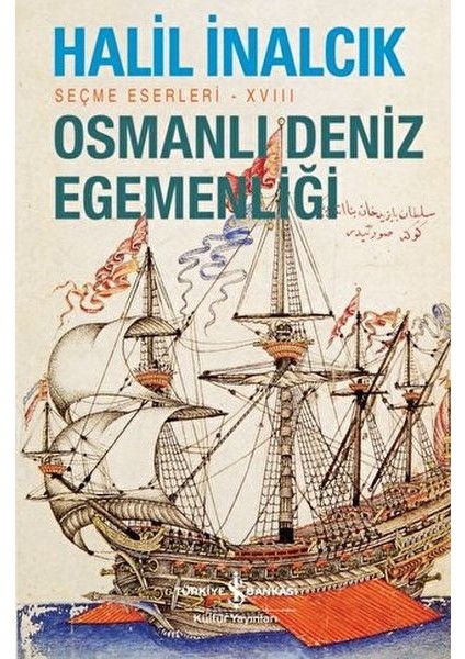 Osmanlı Deniz Egemenliği - Seçme Eserleri - Xvııı