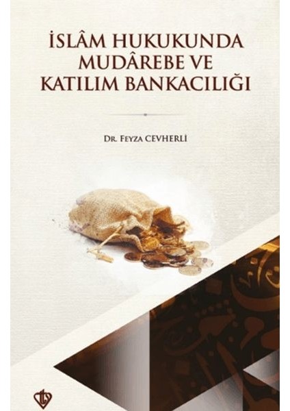 Islam Hukukunda Mudarebe ve Katılım Bankacılığındaki Yeri