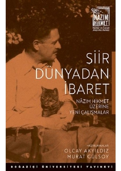 Şiir Dünyadan Ibaret Nazım Hikmet Üzerine Yeni Çalışmalar