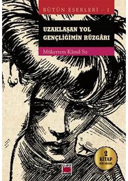 Uzaklaşan Yol - Gençliğimin Rüzgarı (2 Kitap Bir Arada)