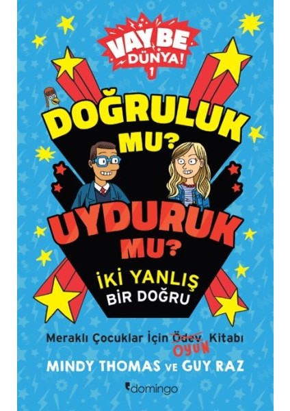 Vay Be Dünya! - Doğruluk Mu? Uyduruk Mu? Iki Yanlış Bir Doğru