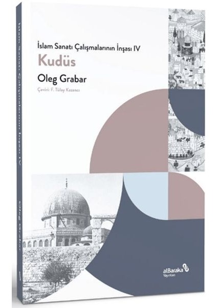 Islam Sanatı Çalışmalarının Inşası Iv - Kudüs