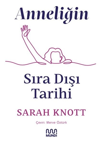 Anneliğin Sıradışı Tarihi