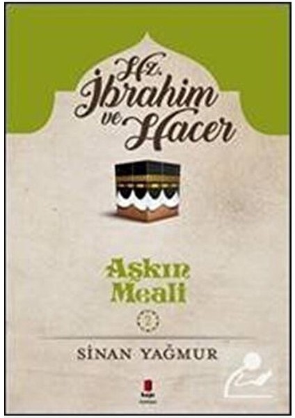 Aşkın Meali 2 Hz. İbrahim ve Hacer Sinan Yağmur 250 Sayfa Türkçe Roman fiyatları