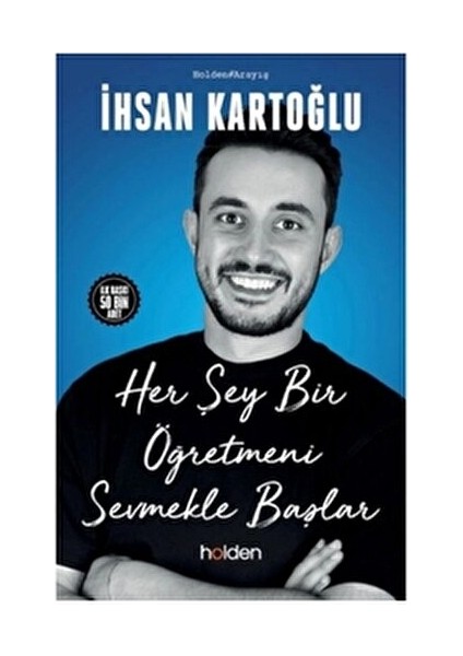 İhsan Kartoğlu'nun Her Şey Bir Öğretmeni Sevmekle Başlar Kitabı Ciltsiz 200 Sayfa fiyatları