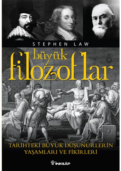 Büyük Filozoflar Tarihteki Büyük Düşünürlerin Yaşamları ve Fikirleri