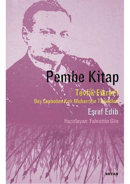 Pembe Kitap Tevfik Fikret'i Beş Cepheden Kırk Muharririn Tenkidleri