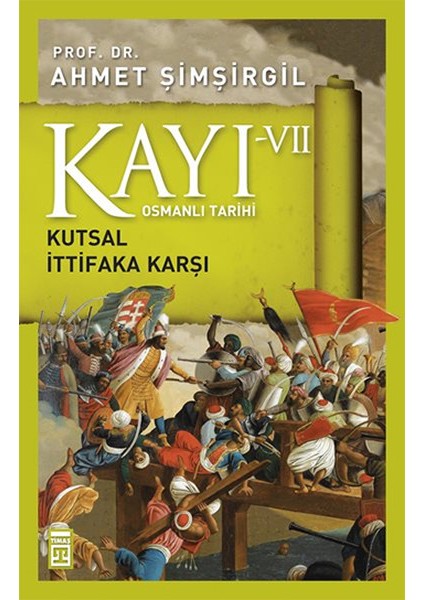 Osmanlı Tarihi Kayı 7 - Kutsal Ittifaka Karşı
