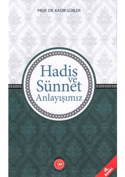 Hadis ve Sünnet Anlayışımız