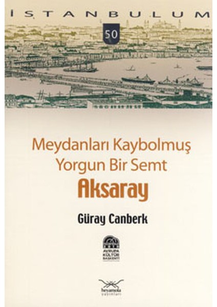 Meydanları Kaybolmuş Yorgun Bir Semt Aksaray-50