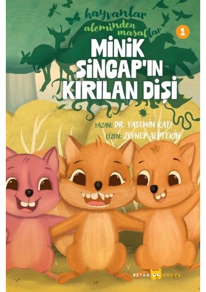 Hayvanlar Aleminden Masallar 1- Minik Sincap'ın Kırılan Dişi