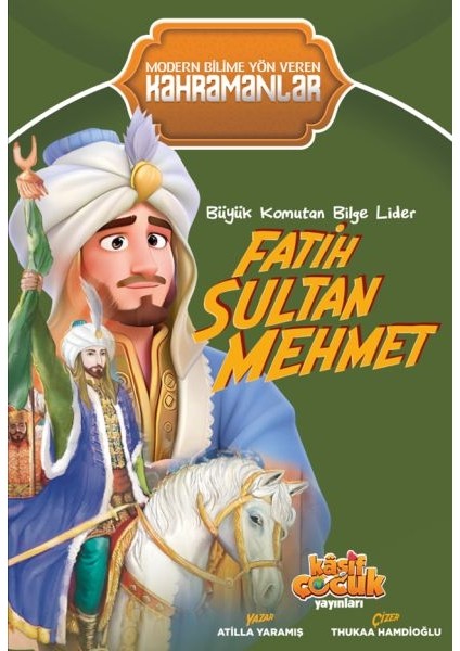 Büyük Komutan Bilge Lider Fatih Sultan Mehmet