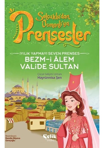 Iyilik Yapmayı Seven Prenses Bezm-I Alem Valide Sultan