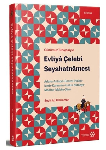 Günümüz Türkçesiyle: Evliya Çelebi Seyahatnamesi 9. Kitap
