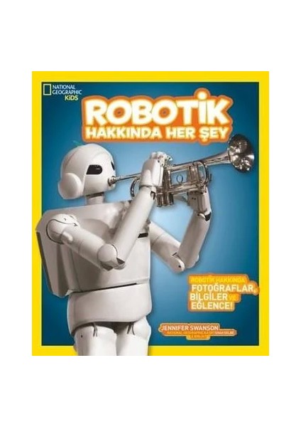 National Geographic Kids - Robotik Hakkında Herşey