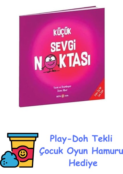 Küçük Sevgi Noktası (Kapak Değişebilir) + Play-Doh Oyun Hamuru