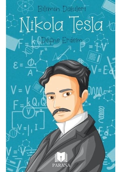 Nikola Tesla - Bilimin Dahileri
