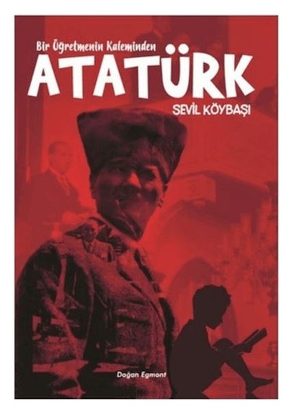 Bir Öğretmenin Kaleminden Atatürk