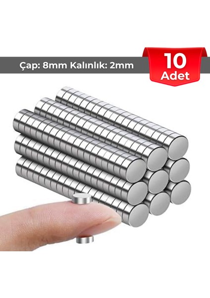 [10 Adet] Neodyum Mıknatıs Çap: 8mm Kalınlık: 2mm [D8X2] Ndfeb Güçlü Mıknatıs [NM007]