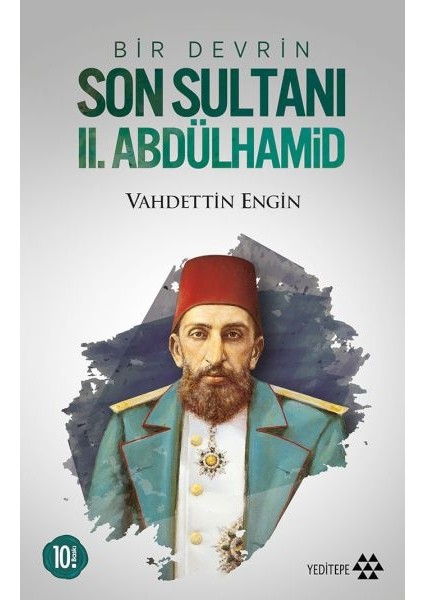 Bir Devrin Son Sultanı 2. Abdülhamid
