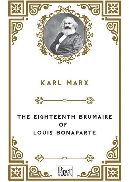 The Eighteenth Brumaire Of Louis Bonaparte