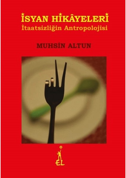 Isyan Hikayeleri - Itaatsizliğin Antropolojisi