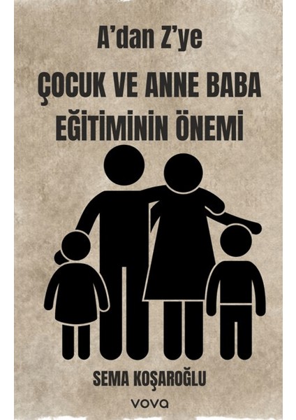 A'dan Z'ye Çocuk ve Anne Baba Eğitiminin Önemi