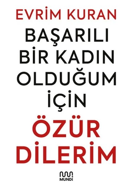 Başarılı Bir Kadın Olduğum Için Özür Dilerim