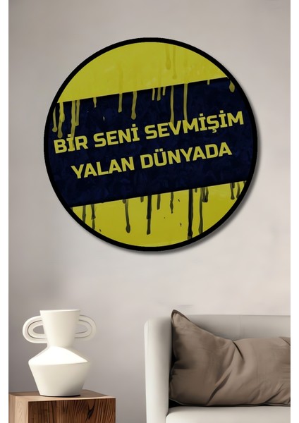 Çerçeve Görünümlü Bir Seni Sevmek Yalan Dünya Ahşap Mdf Dekoratif Tablo Yuvarlak Tablo