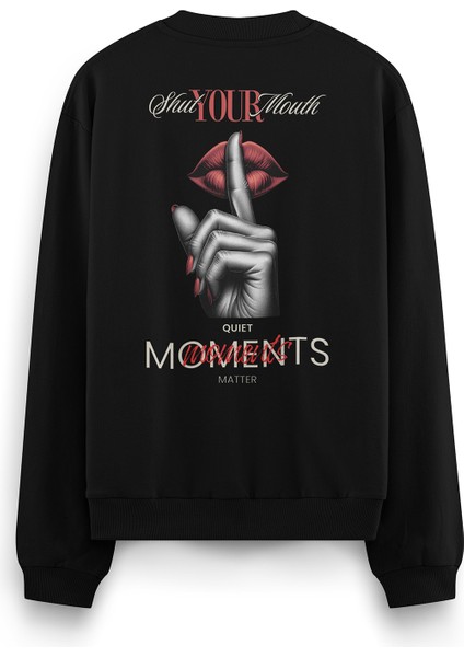 Shut Your Mouth Sırt Baskılı Siyah Oversize Sweatshirt S1194