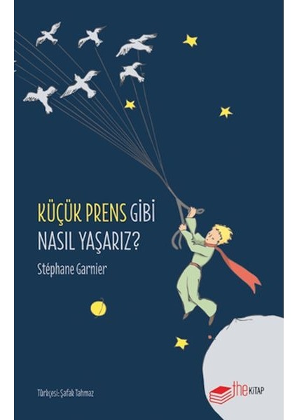 Küçük Prens Gibi Nasıl Yaşarız?