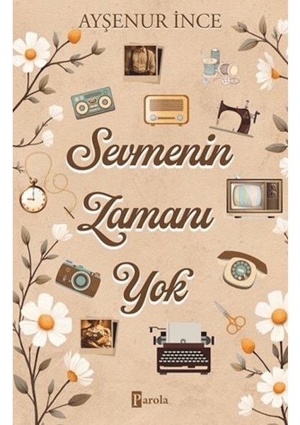 Sevmenin Zamanı Yok