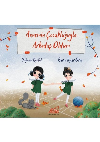 Annemin Çocukluğuyla Arkadaş Oldum