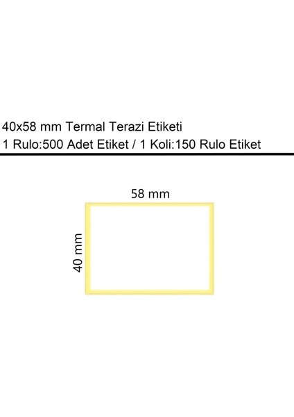 40x58 mm Termal Terazi Etiketi 1 Rulo:500 Adet Etiket 1 Koli:150 Rulo Etiket fiyatları