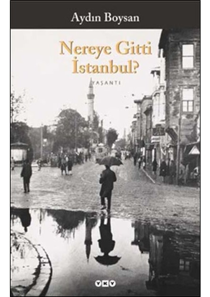 Nereye Gitti Istanbul?