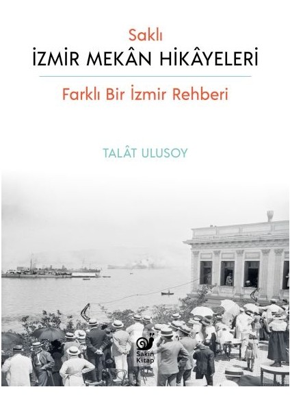 Saklı Izmir Mekan Hikayeleri