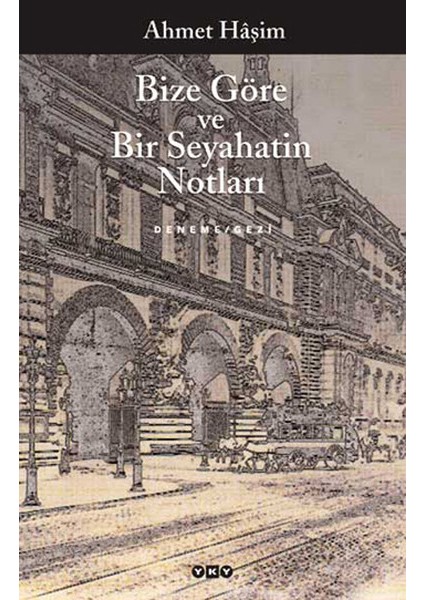 Bize Göre ve Bir Seyahatin Notları