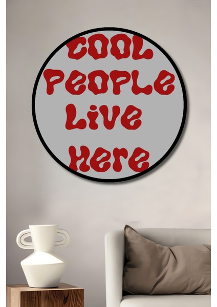 Çerçeve Görünümlü Cool Insanlar Burada Yaşıyor Ahşap Mdf Dekoratif Tablo Yuvarlak Tablo