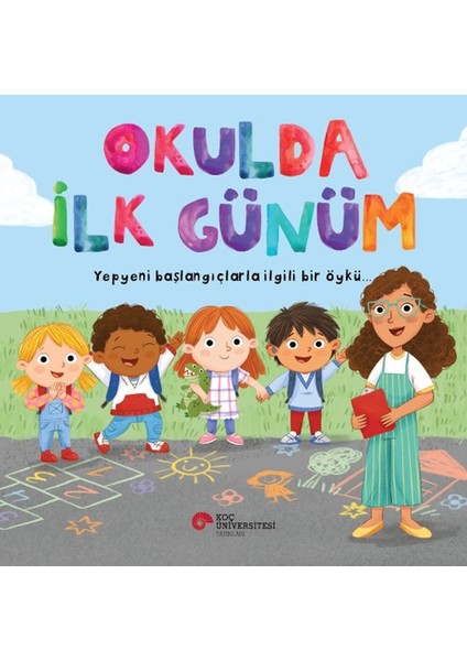 Okulda Ilk Günüm Yepyeni Başlangıçlarla Ilgili Bir Öykü…